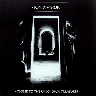 Joy Division - Closer To The Unknown Treasures