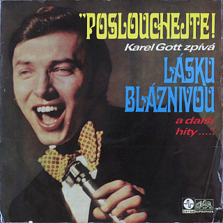 Karel Gott - Poslouchejte! Karel Gott zpívá Lásku bláznivou a další hity