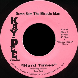 Damn Sam The Miracle Man - Hard Times (Kenny Dope Edit)