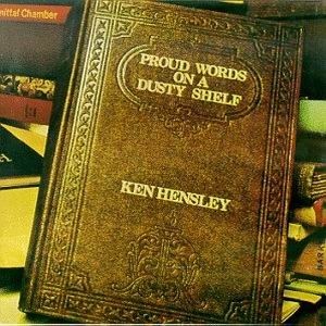 Ken Hensley - Proud Words On A Dusty Shelf