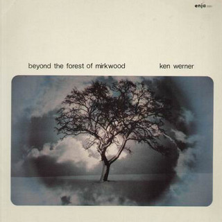 Ken Werner - Beyond The Forest Of Mirkwood