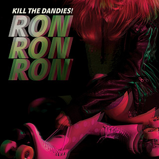 Kill The Dandies! - Ron Ron Ron