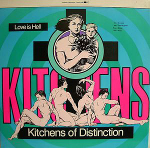 Kitchens Of Distinction - Love Is Hell