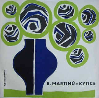 Bohuslav Martinů - Kytice