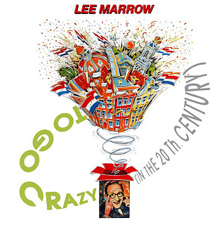 Lee Marrow - To Go Crazy (In The 20th Century)