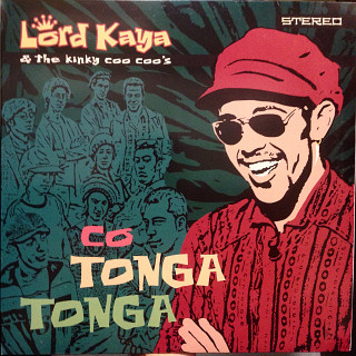 Lord Kaya & The Kinky Coo Coo's - Co Tonga Tonga