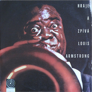 Louis Armstrong - Hraje a zpívá Louis Armstrong