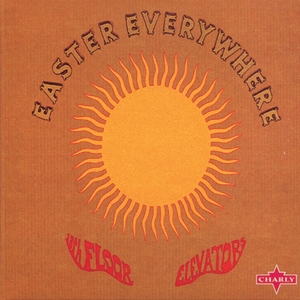13th Floor Elevators - Easter Everywhere