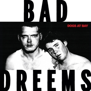 Bad Dreems - Dogs At Bay