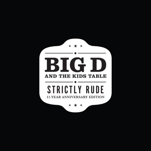Big D And The Kids Table - Strictly Rude