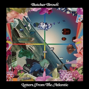 Butcher Brown - Letters From the Atlantic