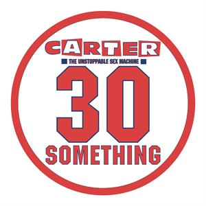 Carter The Unstoppable Sex Machine - 30 Something