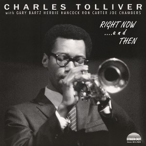 Charles Tolliver All Stars - Right Now...and Then