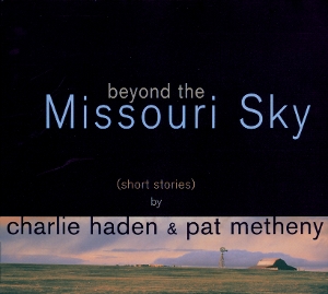 Charlie Haden& Pat Metheny - Beyond the Missouri Sky