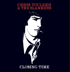 Chris Youlden& the Slammers - Closing Time