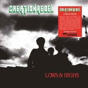 Creation Rebel - Lows Highs