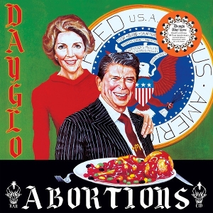 Dayglo Abortions - Feed Us a Fetus
