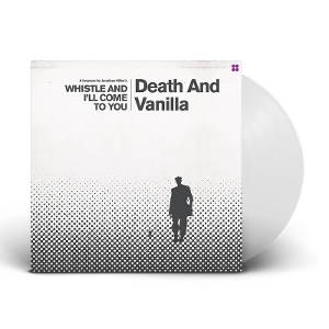 Death And Vanilla - Whistle and I'll Come To You