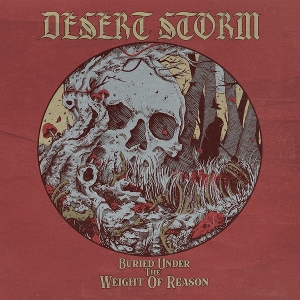 Desert Storm - Buried Under the Weight of Reason