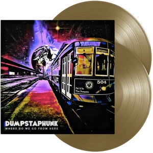 Dumpstaphunk - Where Do We Go From Here