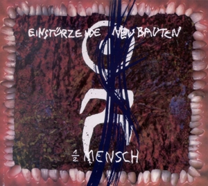 Einstürzende Neubauten - Halber Mensch