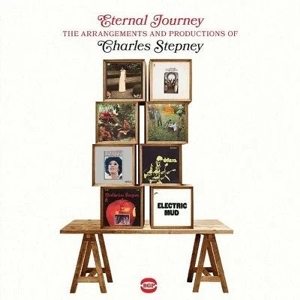 Eternal Journey - The Arrangements and Productions of Charles Stepney