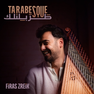 Firas Zreik - Tarabesque