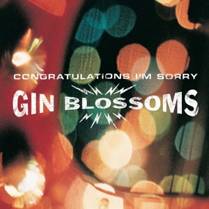 Gin Blossoms - Congratulations I'm Sorry