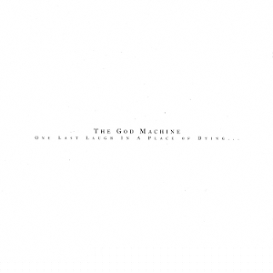 God Machine - One Last Laugh In a Place of Dying