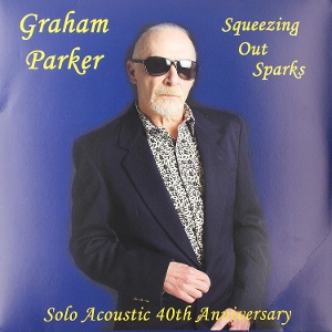 Graham Parker - Squeezing Out Sparks - Solo Acoustic 40th Anniversary