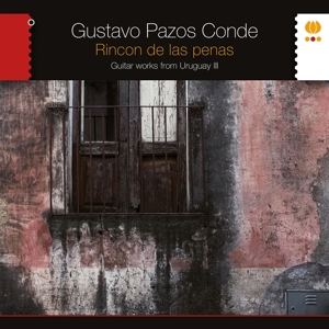 Gustavo Pazos Conde - Rincon De Las Penas. Guitar Works From Uruguay Iii