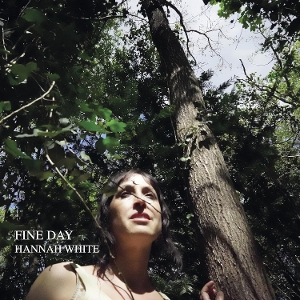 Hannah White - Fine Day