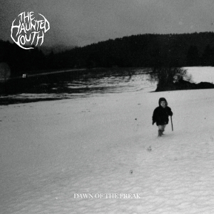 Haunted Youth - Dawn of the Freak