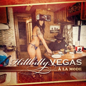 Hillbilly Vegas - A La Mode