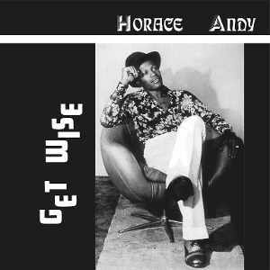 Horace Andy - Get Wise