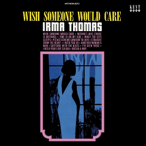 Irma Thomas - Wish Someone Would Care