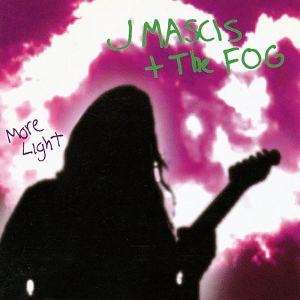 J Mascis & the Fog - More Light