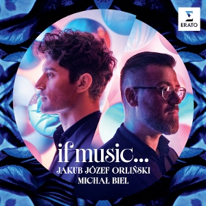 Jakub Jozef Orlinski& Michal Biel - If Music ...