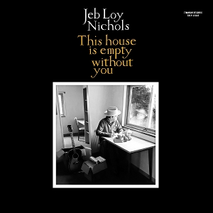 Jeb Loy Nichols& Cold Diamond & Mink - This House is Empty Without You