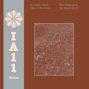 Jeremiah Chiu& Marta Sofia Honer - Recordings From the Aland Islands (Ia11 Edition)