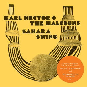 Karl Hector & the Malcouns - Sahara Swing