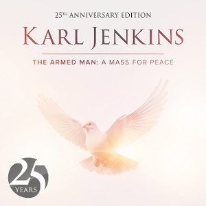 Karl Jenkins - The Armed Man: a Mass For Peace