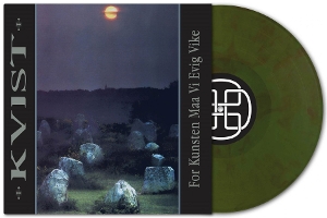 Kvist - For Kunsten Maa Vi Evig Vike