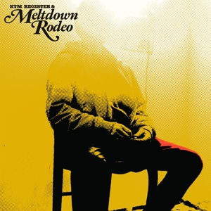 Kym Register - Meltdown Rodeo