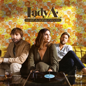 Lady A - What a Song Can Do