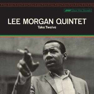 Lee Morgan - Take Twelve