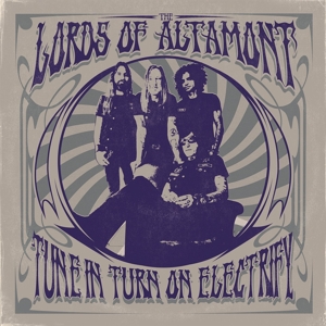Lords of Altamont - Tune In, Turn On, Electrify!