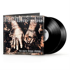 Machine Head - The More Things Change...