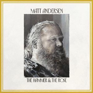Matt Andersen - Hammer & the Rose