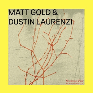 Matt Gold & Dustin Laurenzi - Devotional Fade
